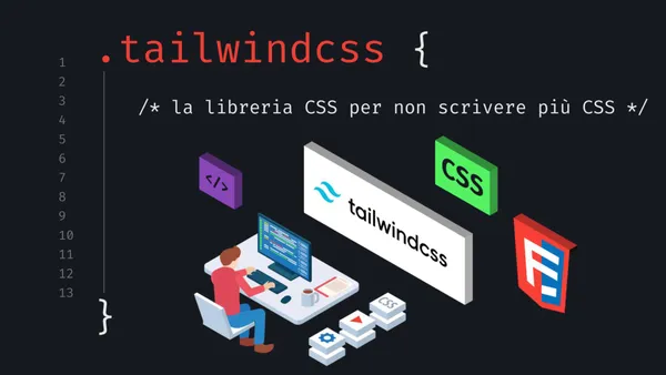 Tailwind, una libreria CSS per non scrivere più CSS cover image